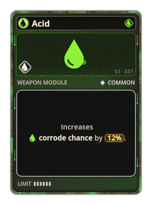 Acid: A chance for a bullet that makes enemies take more damage, more with every hit. Fragments off a doused enemy carry the acid on. Acid · chance 12%