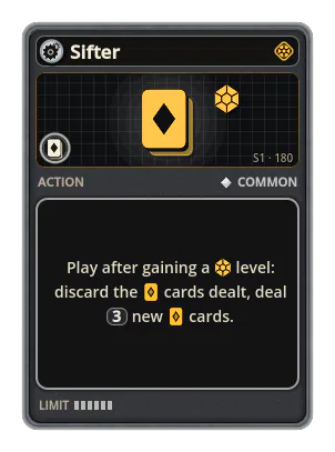 Sifter: Play after gaining a level: discard the cards dealt, deal 3 new cards.