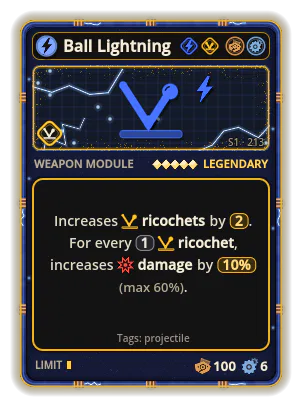 Ball Lightning: Ricochet ×2 For every 1 ricochet, increases damage by 10% (max 60%).