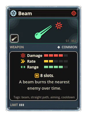 Beam: A beam aims at the nearest enemy and burns it over time. 8 slots
