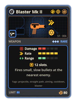 Blaster Mk II: Slowly locks on to the nearest enemy and fires nonstop, if rarely. Small, slow bullets drop fast. 12 slots