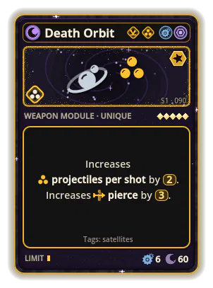 Death Orbit: +2 emissions per shot Pierce ×3