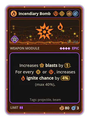 Incendiary Bomb: Blast ×1 +4% Fire per icon: Blast / Fire (max +40%)