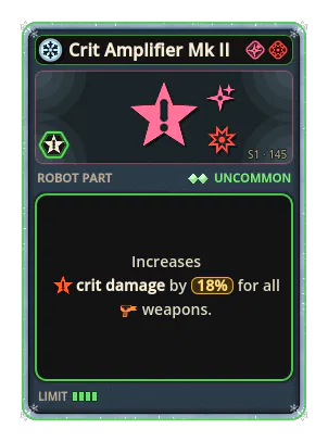 Crit Amplifier Mk II: +18% Crit damage of all weapons