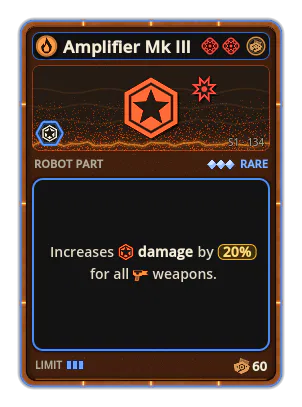 Amplifier Mk III: +20% Damage of all weapons