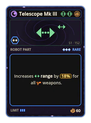 Telescope Mk III: +18% Range of all weapons