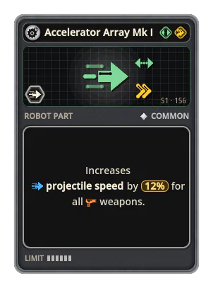 Accelerator Array Mk I: +12% Projectile speed of all weapons