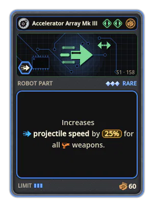 Accelerator Array Mk III: +25% Projectile speed of all weapons