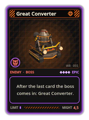 Great Converter: After the last card the boss comes in: Great Converter.