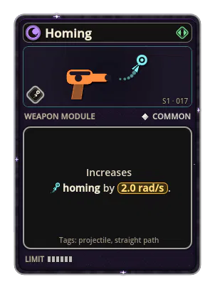 Homing: The bullet turns towards its target. Homing +2.0 rad/s