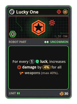 Lucky One: For every 1 luck, increases damage by 4% for all weapons (max 40%).