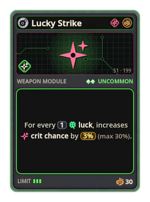 Lucky Strike: For every 1 luck, increases crit chance by 3% (max 30%).