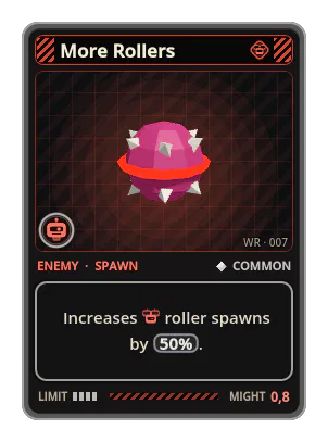 More Rollers: Increases roller spawns by 50%.