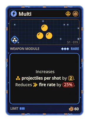 Multi: More emissions per shot (Satellites: spread around the circle; pulse: an echo). +2 emissions per shot −Fire rate −25%