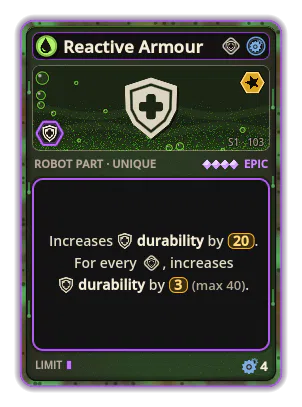 Reactive Armour: +20 Durability +3 Durability per icon: Armour (max +40)