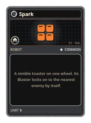 Spark: A nimble toaster on one wheel. Its Blaster locks on to the nearest enemy by itself.