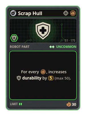 Scrap Hull: +5 Durability per icon: Scrap (max +50)
