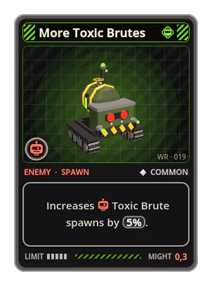 More Toxic Brutes: Increases Toxic Brute spawns by 5%.