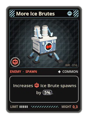 More Ice Brutes: Increases Ice Brute spawns by 5%.
