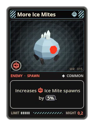 More Ice Mites: Increases Ice Mite spawns by 5%.