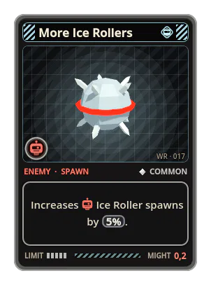 More Ice Rollers: Increases Ice Roller spawns by 5%.
