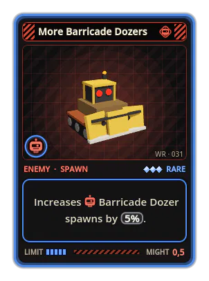 More Barricade Dozers: Increases Barricade Dozer spawns by 5%.