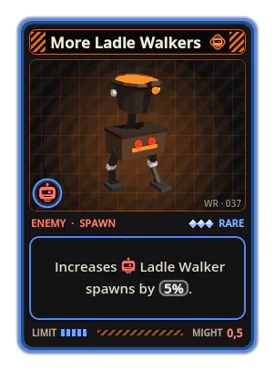 More Ladle Walkers: Increases Ladle Walker spawns by 5%.