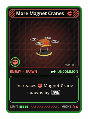 More Magnet Cranes: Increases Magnet Crane spawns by 5%.