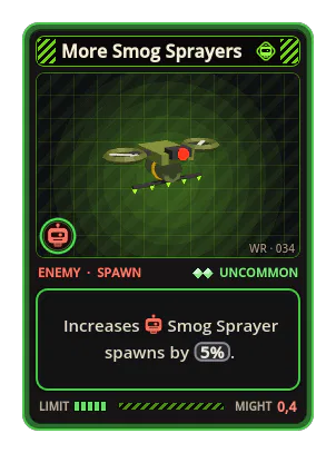 More Smog Sprayers: Increases Smog Sprayer spawns by 5%.