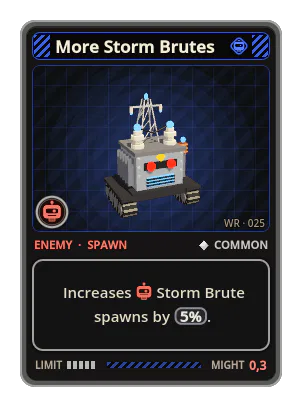 More Storm Brutes: Increases Storm Brute spawns by 5%.