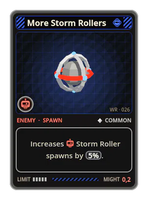 More Storm Rollers: Increases Storm Roller spawns by 5%.