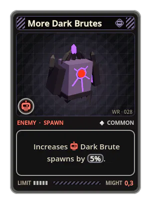 More Dark Brutes: Increases Dark Brute spawns by 5%.