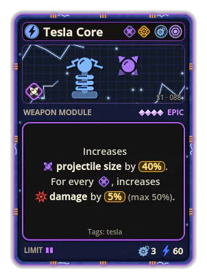 Tesla Core: Projectile size +40% +5% Damage per icon: Caliber (max +50%)