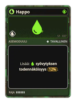 Happo: Mahdollisuus ammukseen, jonka jälkeen viholliset ottavat enemmän vahinkoa, jokaisesta osumasta enemmän. Valellusta vihollisesta lähtevät sirpaleet kantavat happoa eteenpäin. Happo · mahd. 12%