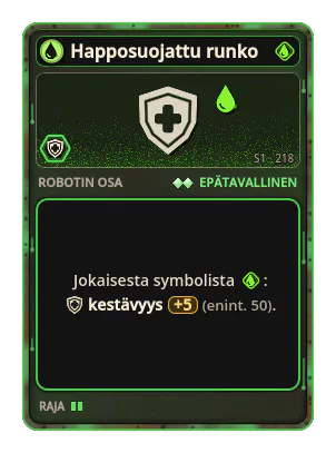 Happosuojattu runko: +5 Kestävyys jokaisesta kuvakkeesta: Happo (enint. +50)