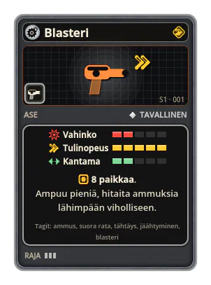 Blasteri: Tähtää hitaasti lähimpään viholliseen ja ampuu tauotta, joskin harvoin. Pienet, hitaat ammukset putoavat nopeasti. 8 paikkaa