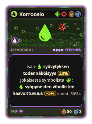 Korroosio: Happo · mahd. 20% Jokaisesta symbolista : syöpyneiden vihollisten haavoittuvuus +5% (enint. 50%).