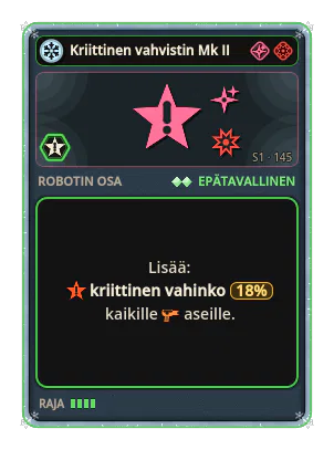 Kriittinen vahvistin Mk II: +18% Kaikkien aseiden kriittinen vahinko
