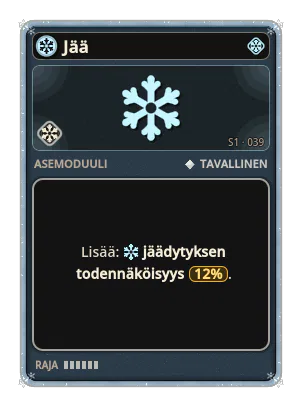 Jää: Mahdollisuus ammukseen, joka hidastaa vihollisia, jokaisella osumalla enemmän. Muutama osuma peräkkäin jäädyttää vihollisen. Jää · mahd. 12%