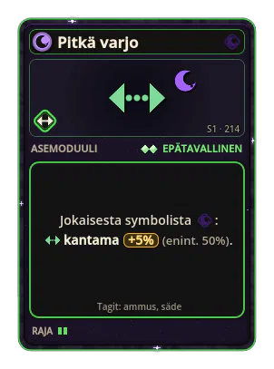 Pitkä varjo: +5% Kantama jokaisesta kuvakkeesta: Pimeys (enint. +50%)