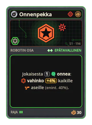 Onnenpekka: Jokaisesta 1 onnea: vahinko +4% kaikille aseille (enint. 40%).