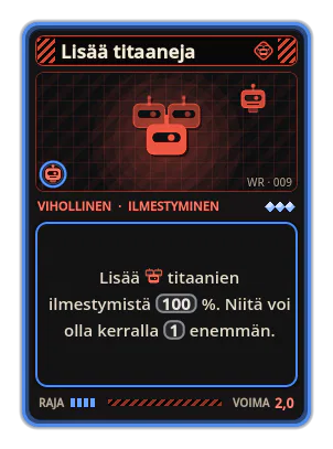 Lisää titaaneja: Lisää titaanien ilmestymistä 100 %. Niitä voi olla kerralla 1 enemmän.