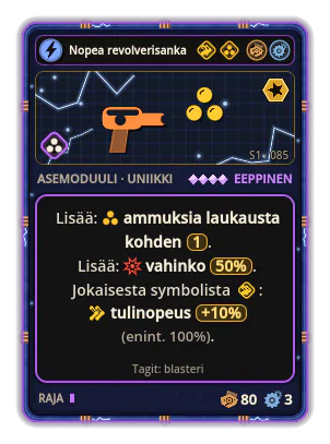 Nopea revolverisankari: +1 emissio / laukaus Vahinko +50% +10% Tulinopeus jokaisesta kuvakkeesta: Kiihdytys (enint. +100%)