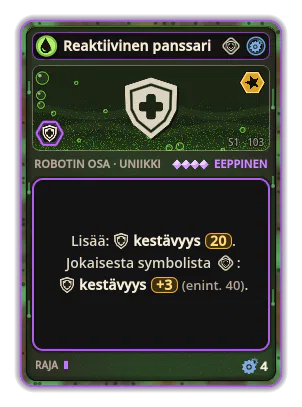 Reaktiivinen panssari: +20 Kestävyys +3 Kestävyys jokaisesta kuvakkeesta: Panssari (enint. +40)