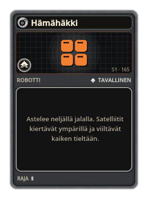 Hämähäkki: Astelee neljällä jalalla. Satelliitit kiertävät ympärillä ja viiltävät kaiken tieltään.