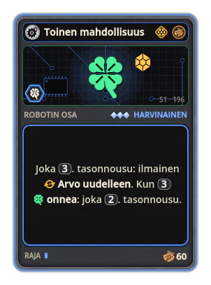 Toinen mahdollisuus: Joka 3. tasonnousu: ilmainen Arvo uudelleen. Kun 3 onnea: joka 2. tasonnousu.