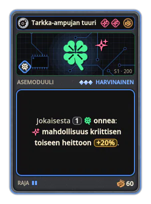 Tarkka-ampujan tuuri: Jokaisesta 1 onnea: mahdollisuus kriittisen toiseen heittoon +20%.