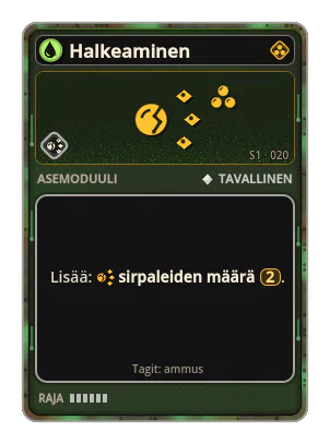 Halkeaminen: Hajoaa sirpaleiksi; jokainen kortti on uusi sukupolvi. Halkeaminen ×2