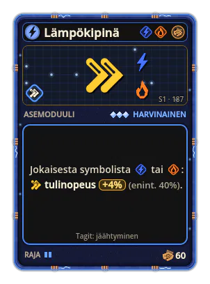 Lämpökipinä: +4% Tulinopeus jokaisesta kuvakkeesta: Sähkö / Tuli (enint. +40%)