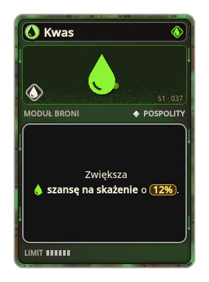 Kwas: Szansa na pocisk, po którym wrogowie dostają więcej obrażeń, z każdym trafieniem więcej. Odłamki z oblanego wroga niosą kwas dalej. Kwas · szansa 12%